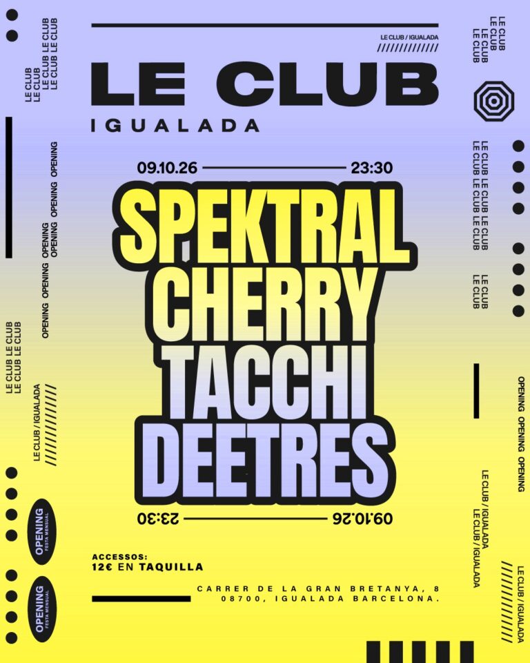 Le Club – Grand Opening – Spektral, Cherry, Tacchi, Deetres